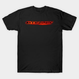 Ain't Misbehavin' T-Shirt